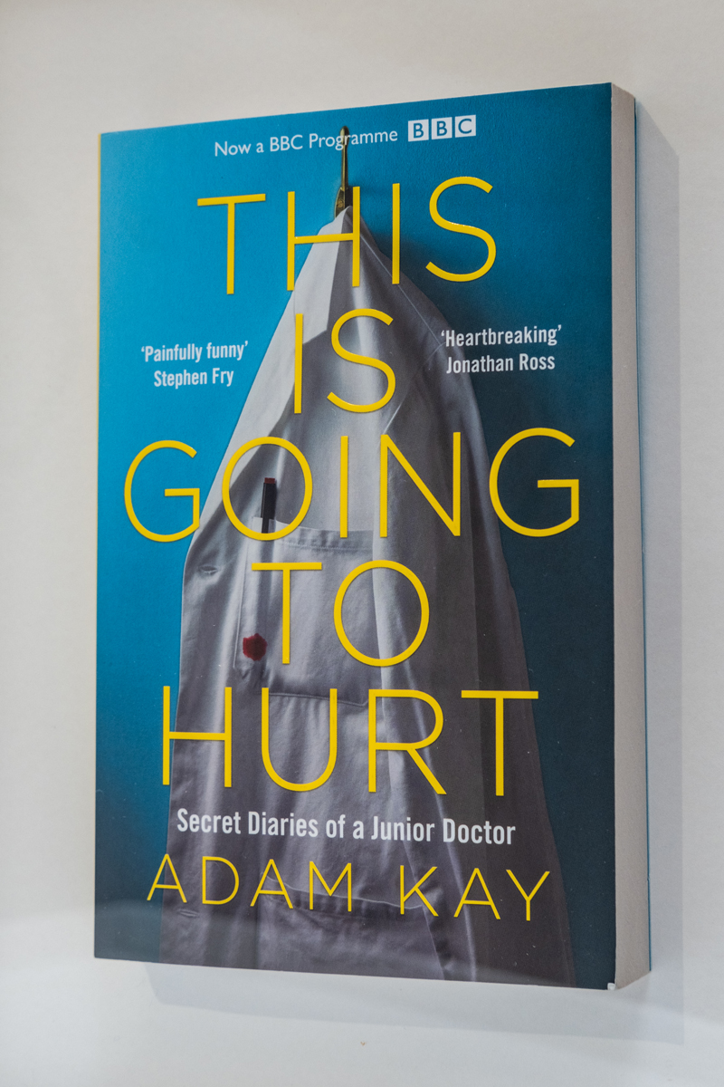 This is going to hurt, Secret Diaries of a Junior Doctor by adam kay